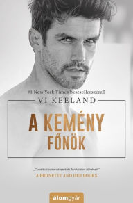 Title: A kemény fonök, Author: Vi Keeland