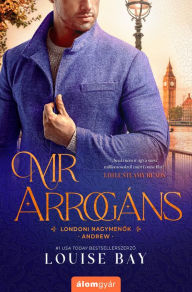Title: Mr. Arrogáns, Author: Louise Bay