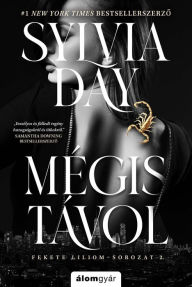 Title: Mégis távol, Author: Sylvia Day