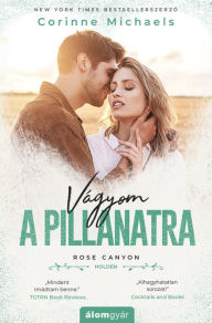 Title: Vágyom a pillanatra, Author: Corinne Michaels