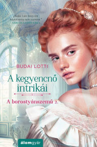 Title: A kegyencno intrikái, Author: Budai Lotti