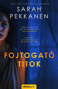 Title: Fojtogató titok, Author: Sarah Pekkanen