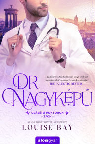 Title: Dr. Nagyképu, Author: Louise Bay