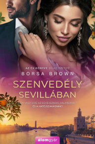 Title: Szenvedély Sevillában, Author: Borsa Brown