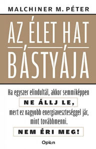 Title: Az élet hat bástyája, Author: Malchiner M. Péter
