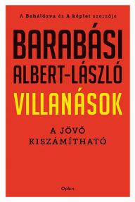 Title: Villanások: A jövo kiszámítható, Author: Barabási Albert László