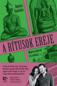 Title: A rítusok ereje, Author: Dimitris Xygalatas