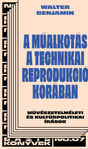Title: A mualkotás a technikai reprodukció korában, Author: Walter Benjamin