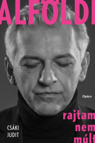 Title: Alföldi: Rajtam nem múlt, Author: Csáki Judit