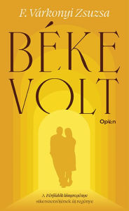 Title: Béke volt, Author: F.Várkonyi Zsuzsa