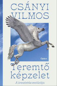 Title: Teremto képzelet, Author: Csányi Vilmos