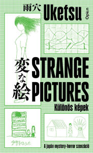 Title: Strange Pictures - Különös képek, Author: Uketsu