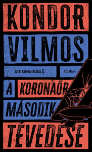 Title: A koronaor második tévedése, Author: Kondor Vilmos