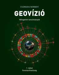 Title: Geovízió I.: Fenntarthatóság, Author: Norbert Csizmadia