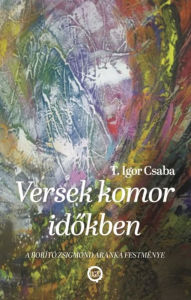Title: Versek komor idokben, Author: T. Igor Csaba
