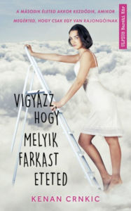 Title: Vigyázz, hogy melyik farkast eteted, Author: Kenan Crnkic