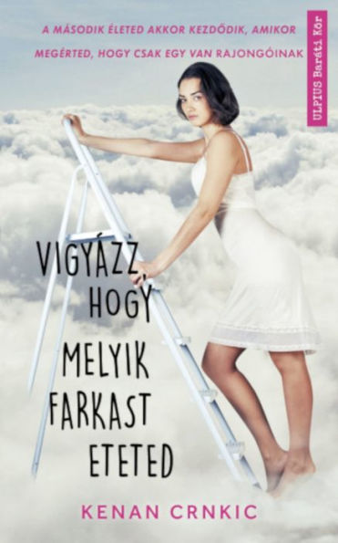 Vigyázz, hogy melyik farkast eteted