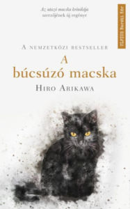 Title: A búcsúzó macska, Author: Hiro Arikawa