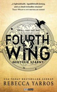 Title: Fourth wing: Negyedik szárny, Author: Rebecca Yarros