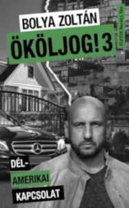 Title: Ököljog 3.: Dél-amerikai kapcsolat, Author: Zoltán Bolya