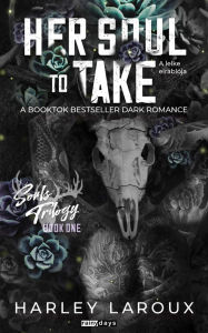 Title: Her Soul To Take: A lelke elrablója, Author: Harley Laroux