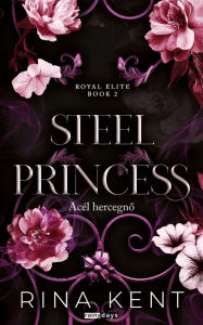 Title: Steel princess: Acél hercegno, Author: Rina Kent