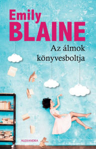 Title: Az álmok könyvesboltja, Author: Emily Blaine