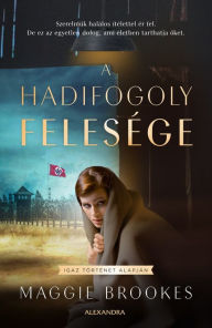 Title: A hadifogoly felesége, Author: Maggie Brookes