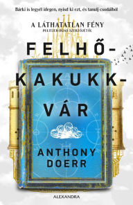 Title: Felhokakukkvár, Author: Anthony Doerr