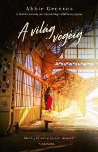 Title: A világ végéig, Author: Abbie Greaves