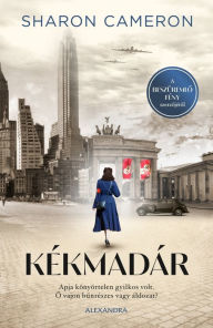 Title: Kékmadár, Author: Sharon Cameron