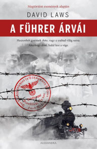 Title: A Führer árvái, Author: David Laws
