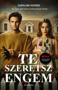 Title: Te szeretsz engem, Author: Caroline Kepnes