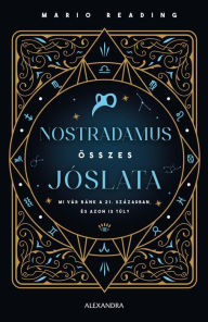 Title: Nostradamus összes jóslata: Mi vár ránk a 21. században és azon is túl?, Author: Mario Reading