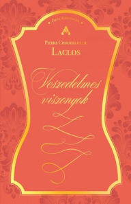 Title: Veszedelmes viszonyok, Author: Choderlos De Laclos