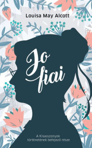 Title: Jo fiai, Author: Louisa May  Alcott