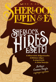 Title: Sherlock, Lupin és Én: Sherlock híres esetei, Author: Irene Adler