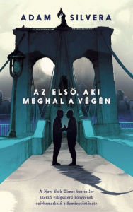 Title: Az elso, aki meghal a végén, Author: Adam Silvera