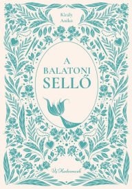 Title: A balatoni sello, Author: Király Anikó