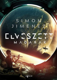 Title: Elveszett madarak, Author: Simon Jimenez