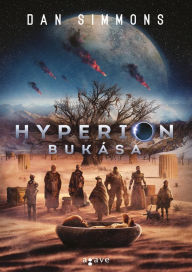 Title: Hyperion bukása (felújított változat), Author: Dan Simmons