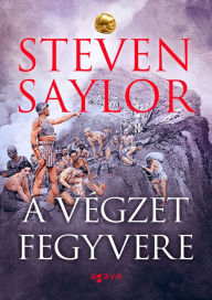 Title: A végzet fegyvere, Author: Steven Saylor