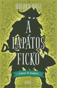 Title: A lapátos fickó, Author: Holden Rose