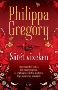 Title: Sötét vizeken (Dark Tides), Author: Philippa Gregory