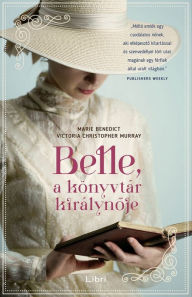 Title: Belle, a könyvtár királynoje, Author: Marie Benedict