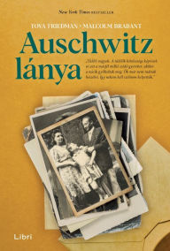 Title: Auschwitz lánya, Author: Tova Friedman