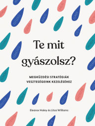 Title: Te mit gyászolsz?, Author: Eleanor Haley