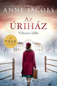 Title: Az úriház: Viharos idok, Author: Anne Jacobs