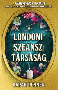 Title: A Londoni Szeánsz Társaság, Author: Sarah Penner