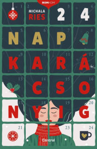 Title: 24 nap karácsonyig, Author: Michala Ries